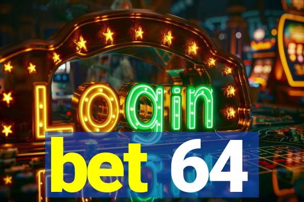 bet 64